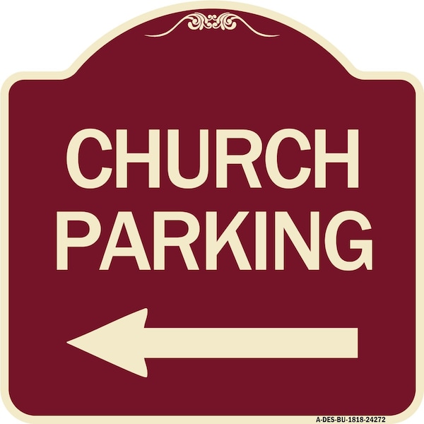 Signmission Church Parking With Left Arrow Heavy-Gauge Aluminum Architectural Sign, 18" x 18", BU-1818-24272 A-DES-BU-1818-24272 - main